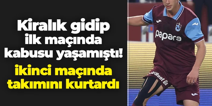Trabzonspor'dan gidip ilk maçında kabusu yaşadı: İkinci maçta takımını kurtardı