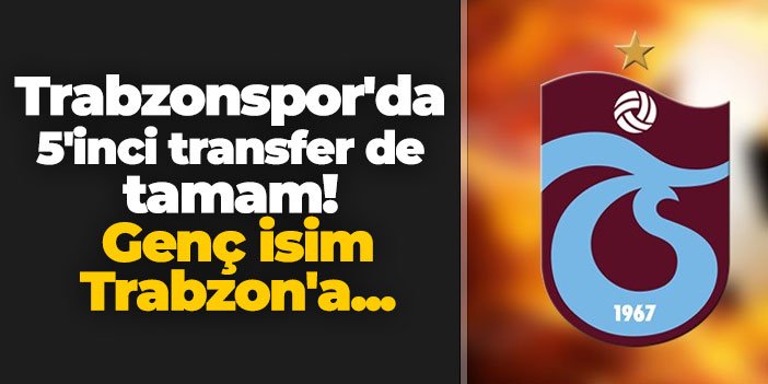 Trabzonspor'da 5'inci transfer de tamam! Genç isim Trabzon'a...