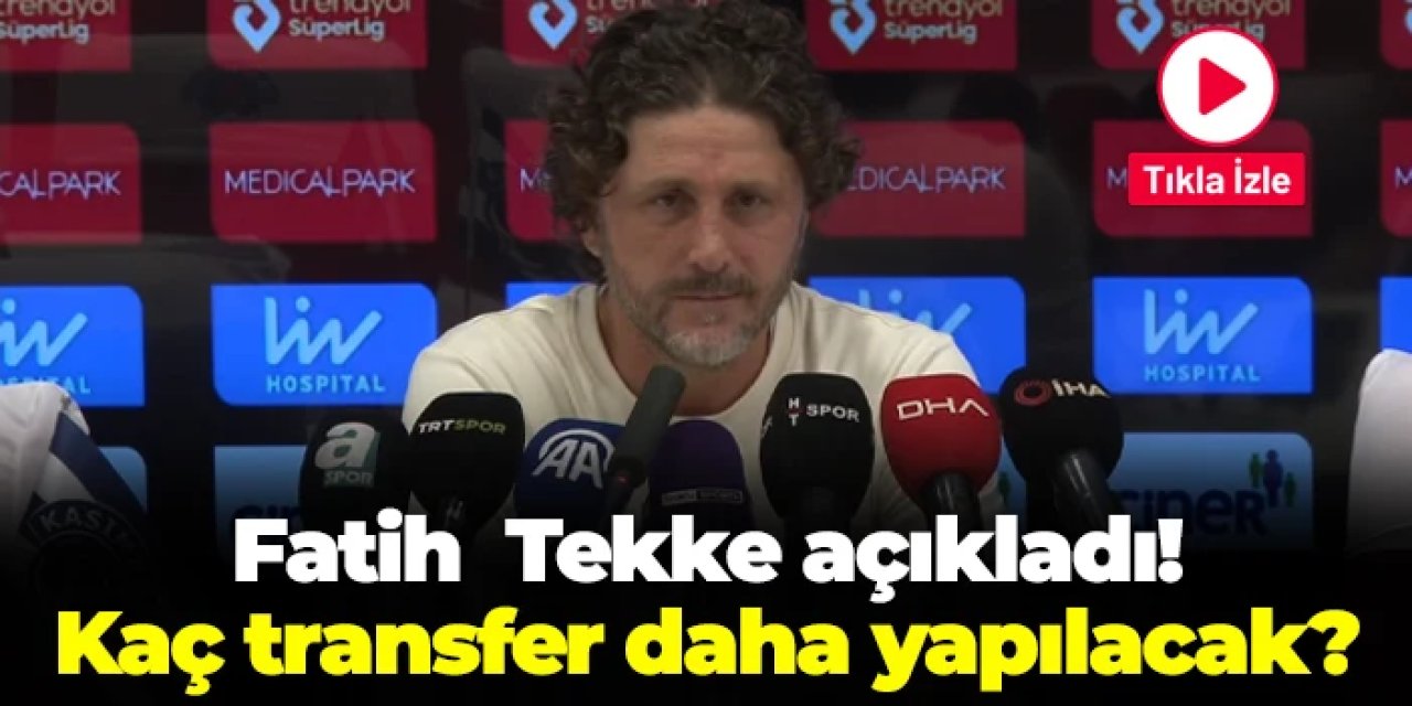 Fatih Tekke Kasımpaşa maçı sonrası açıkladı! Trabzonspor kaç transfer yapacak?