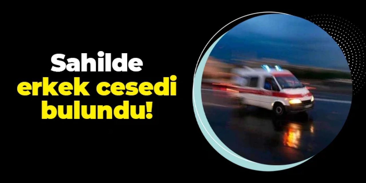 Rize'de sahilde erkek cesedi bulundu