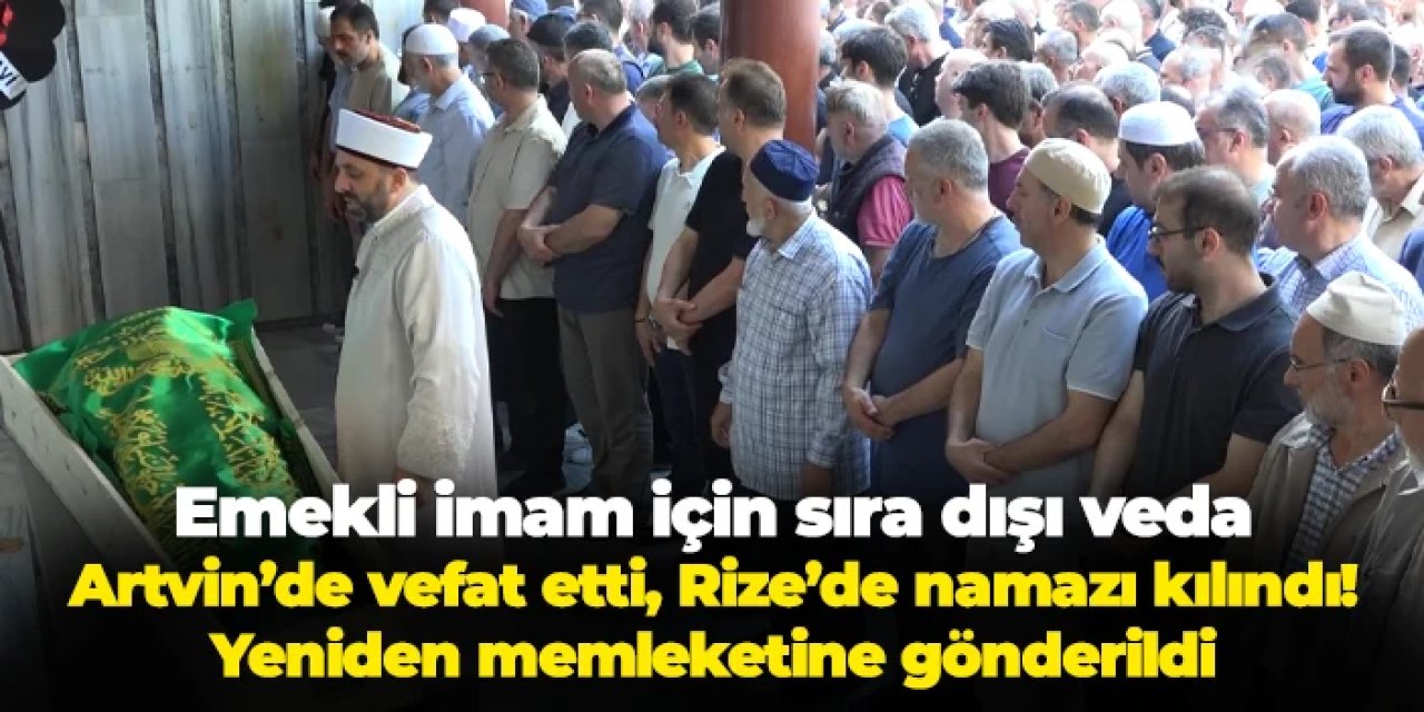 Emekli imam Salih Güney Artvin'de vefat etti: Cenaze namazı Rize'de kılınıp Artvin'de defnedildi