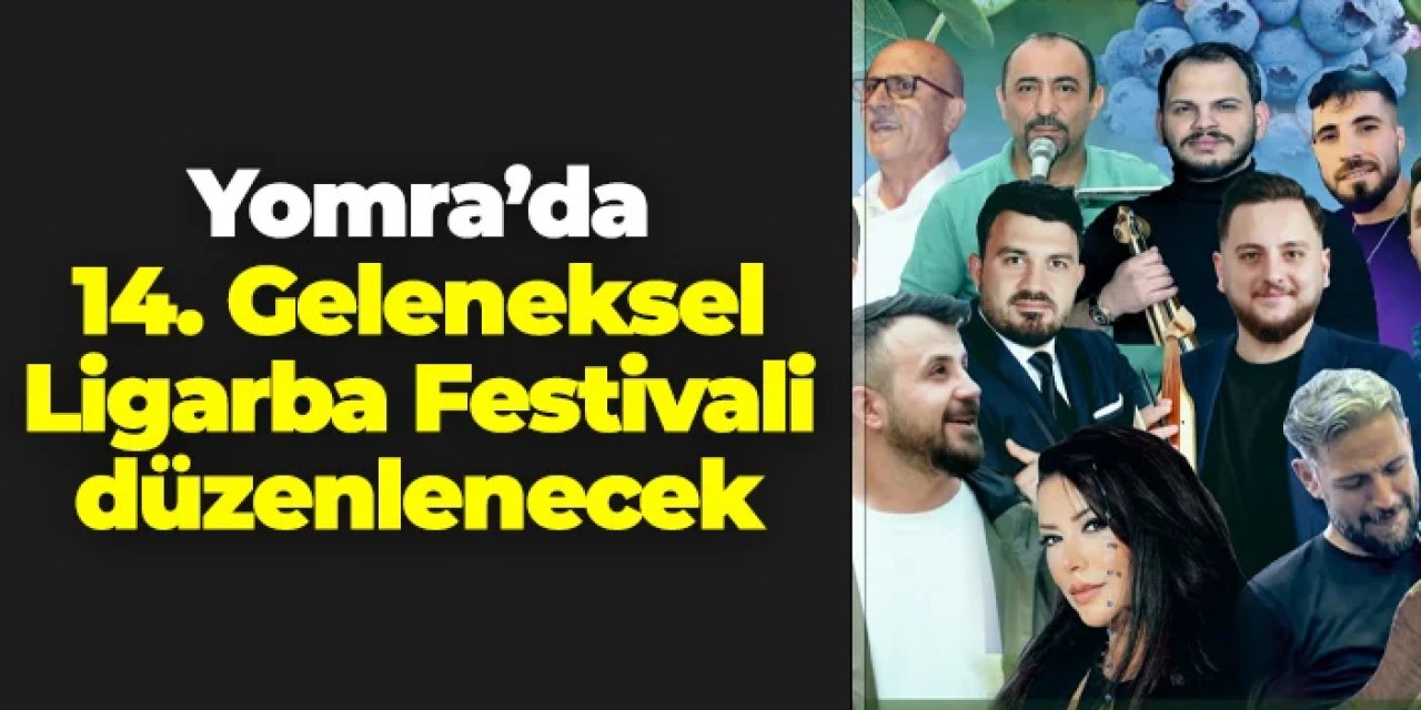 Yomra’da 14. Geleneksel Ligarba Festivali düzenlenecek