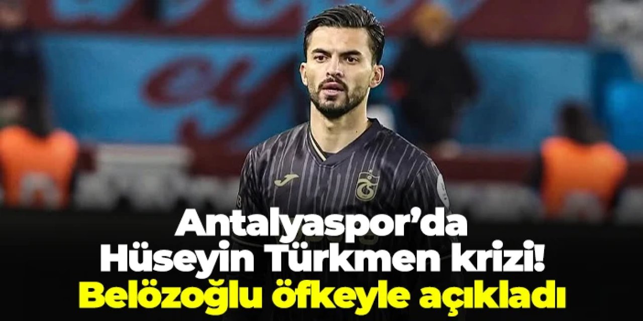 Antalyaspor'da Hüseyin Türkmen krizi! Emre Belözoğlu öfkeyle açıkladı