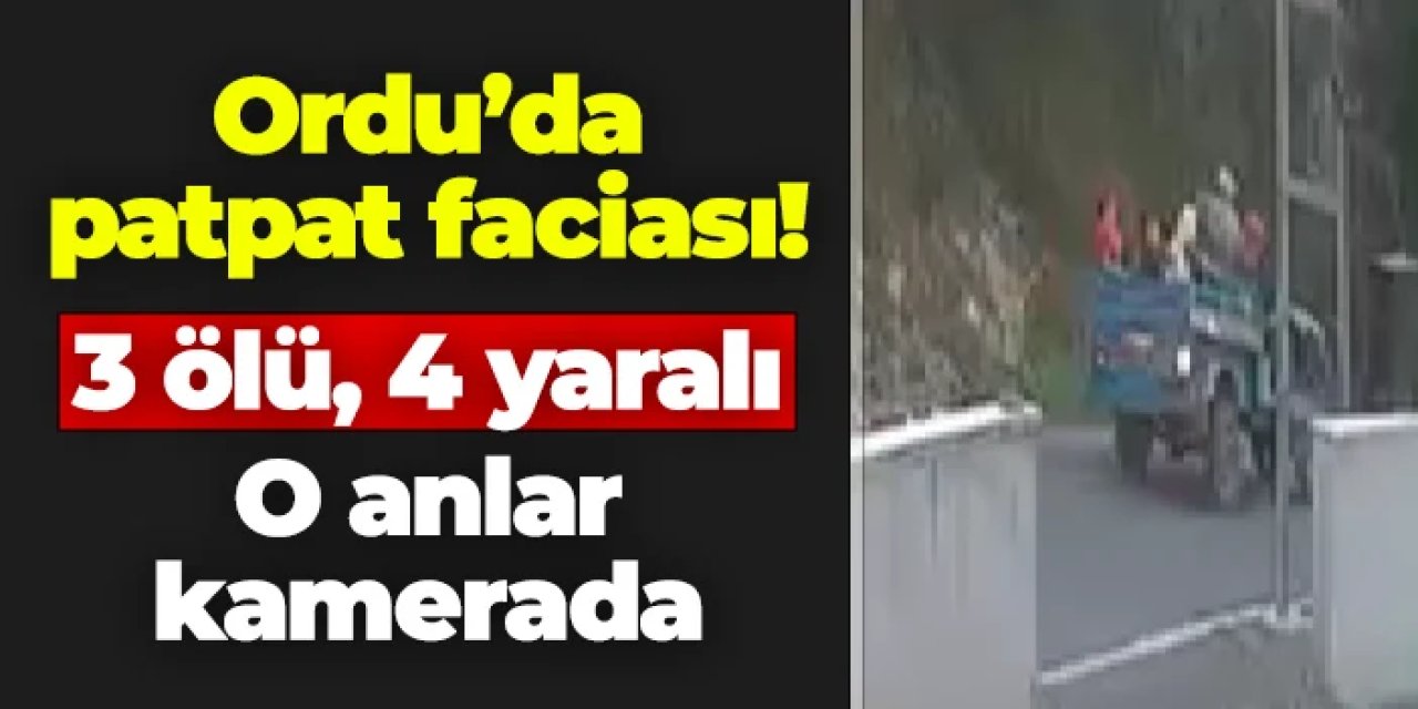 Ordu'da patpat faciası! 3 kişi öldü, 4 kişi yaralandı