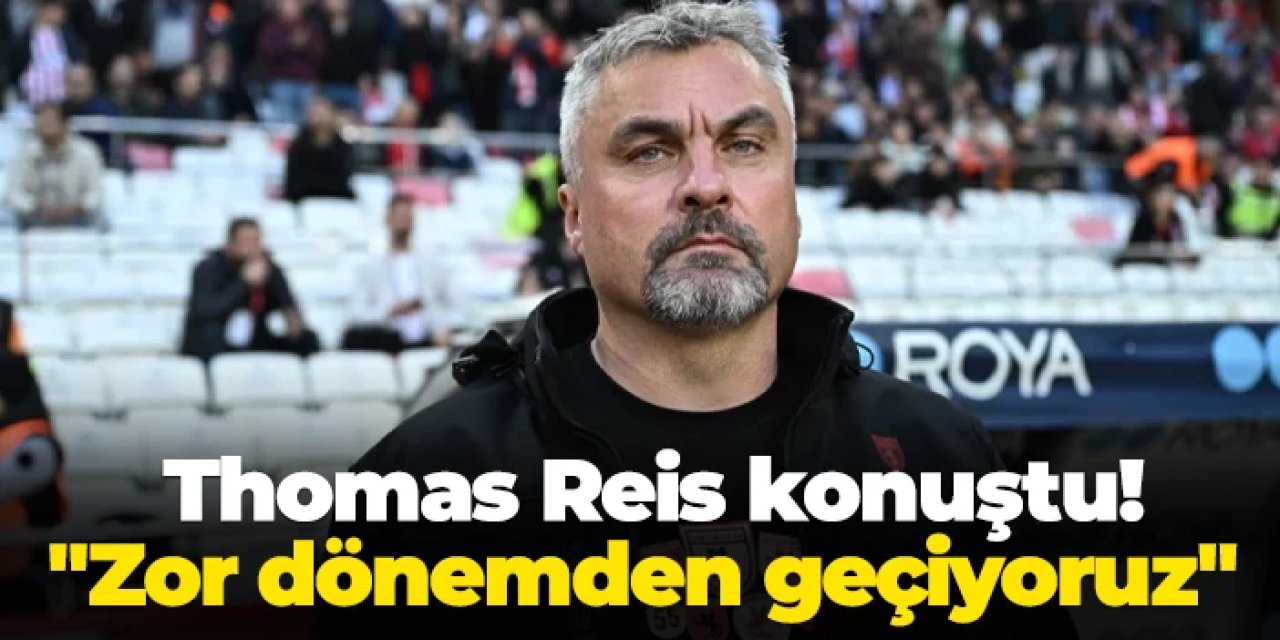 Samsunspor'da Thomas Reis konuştu! "Zor dönemden geçiyoruz"