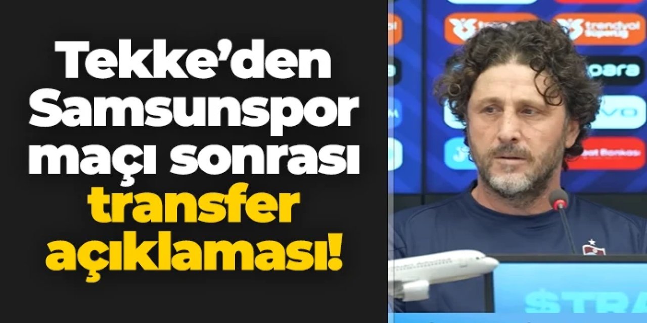 Fatih Tekke'den Samsunspor maçı sonrası transfer açıklaması!