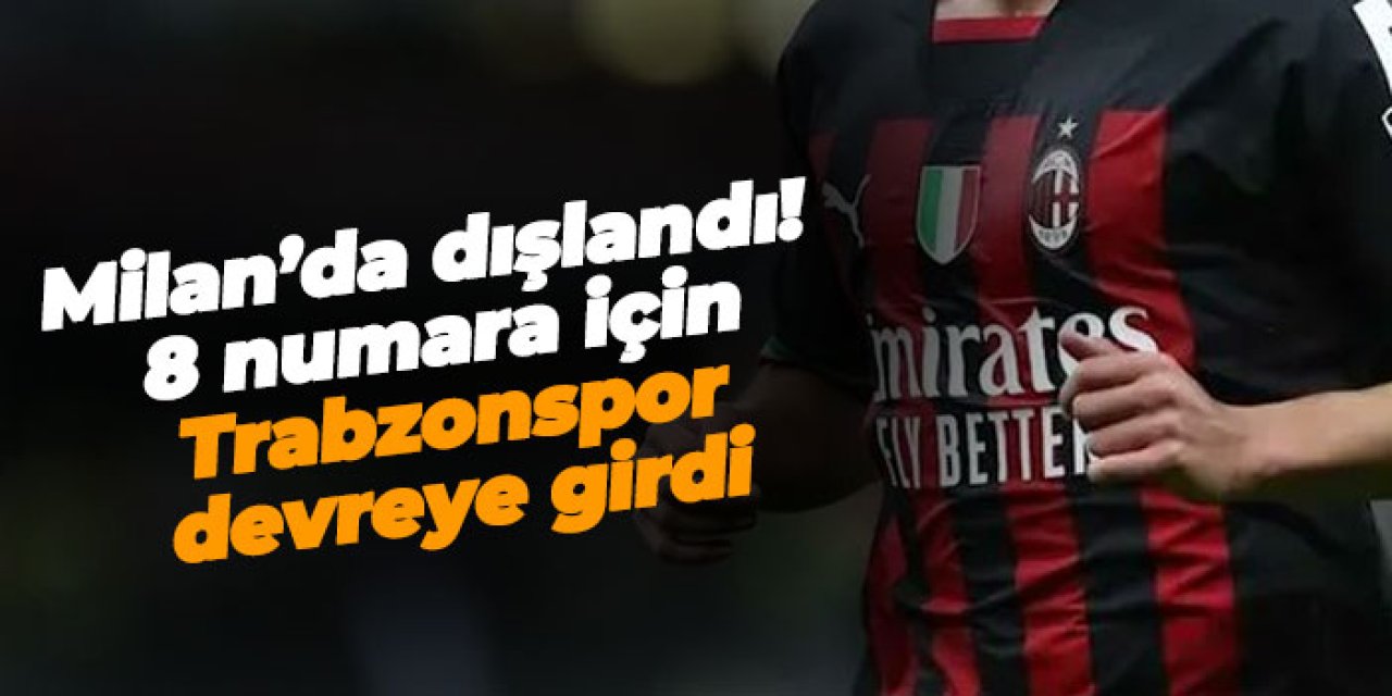 Milan’da dışlandı! 8 numara için Trabzonspor devreye girdi
