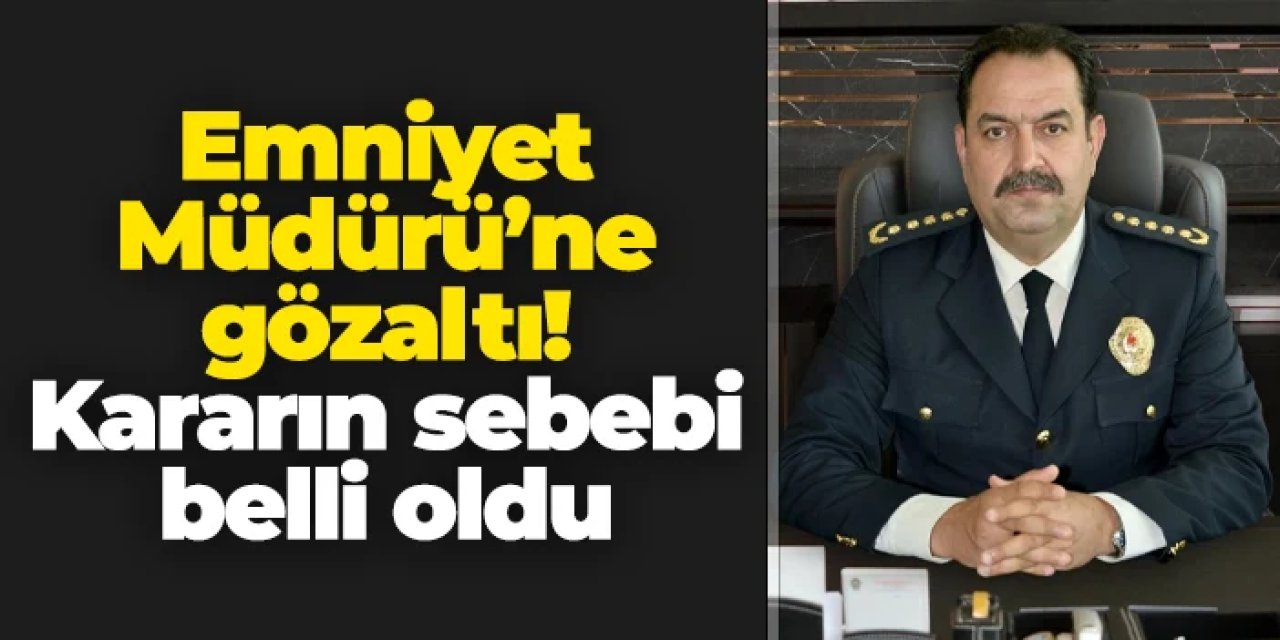 Antalya Emniyet Müdürü için gözaltı kararı! Sebebi belli oldu
