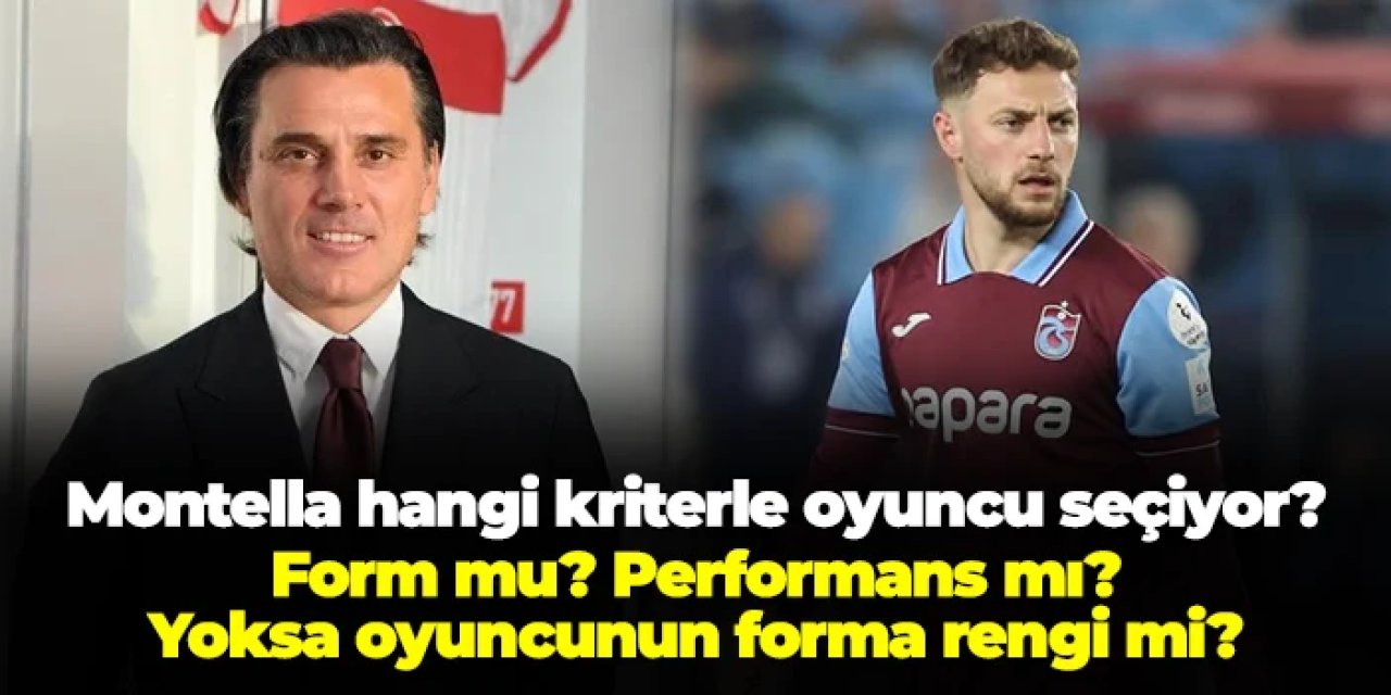 Montella'ya sormak gerek: Form mu? Performans mı? Forma rengi mi?