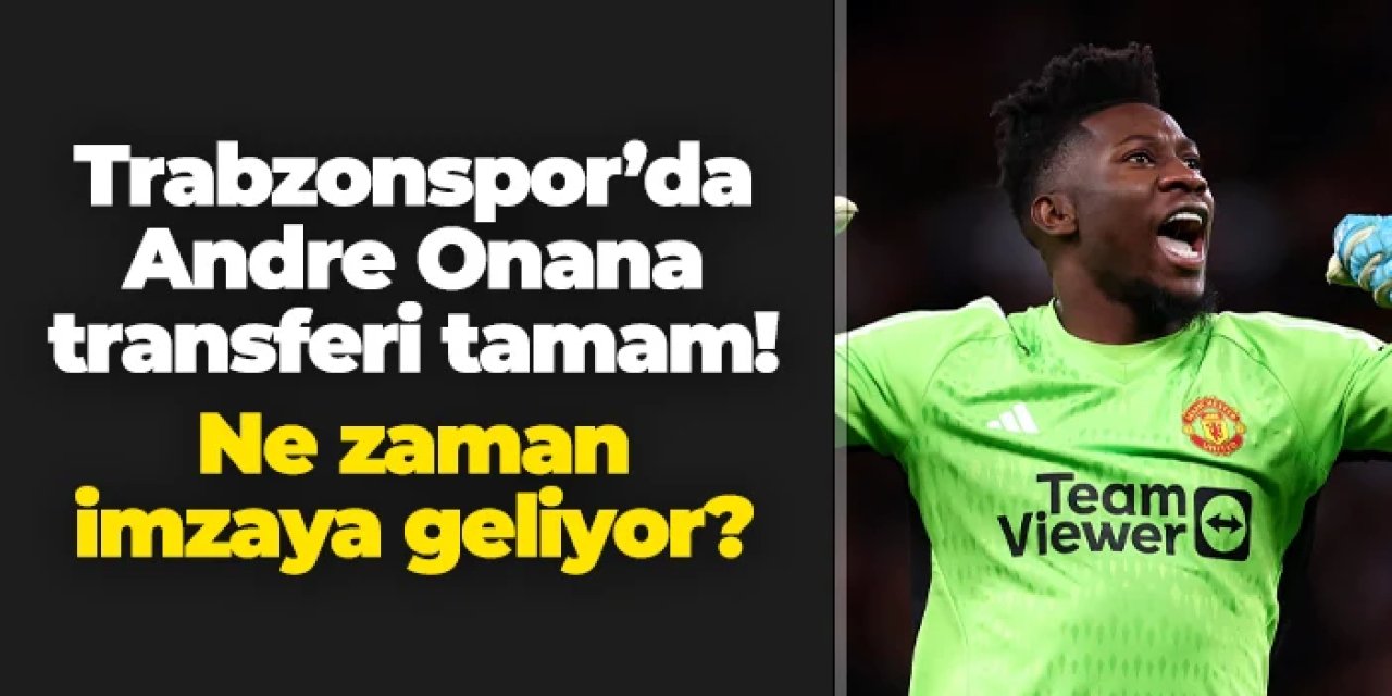 Trabzonspor'da Onana transferi tamam! Ne zaman geliyor?