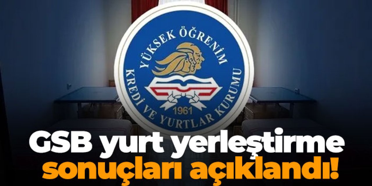 GSB yurtları yerleştirme sonuçları açıklandı! Taahhütname Onayı Nasıl Yapılır?