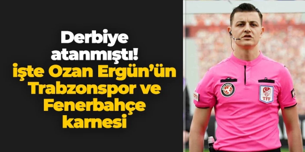 Fenerbahçe maçına atanmıştı! İşte Ozan Ergün'ün Trabzonspor karnesi