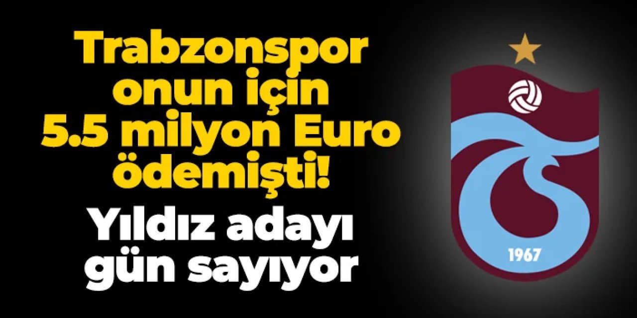 Trabzonspor onun için 5.5 milyon Euro ödemişti: Yıldız adayı gün sayıyor