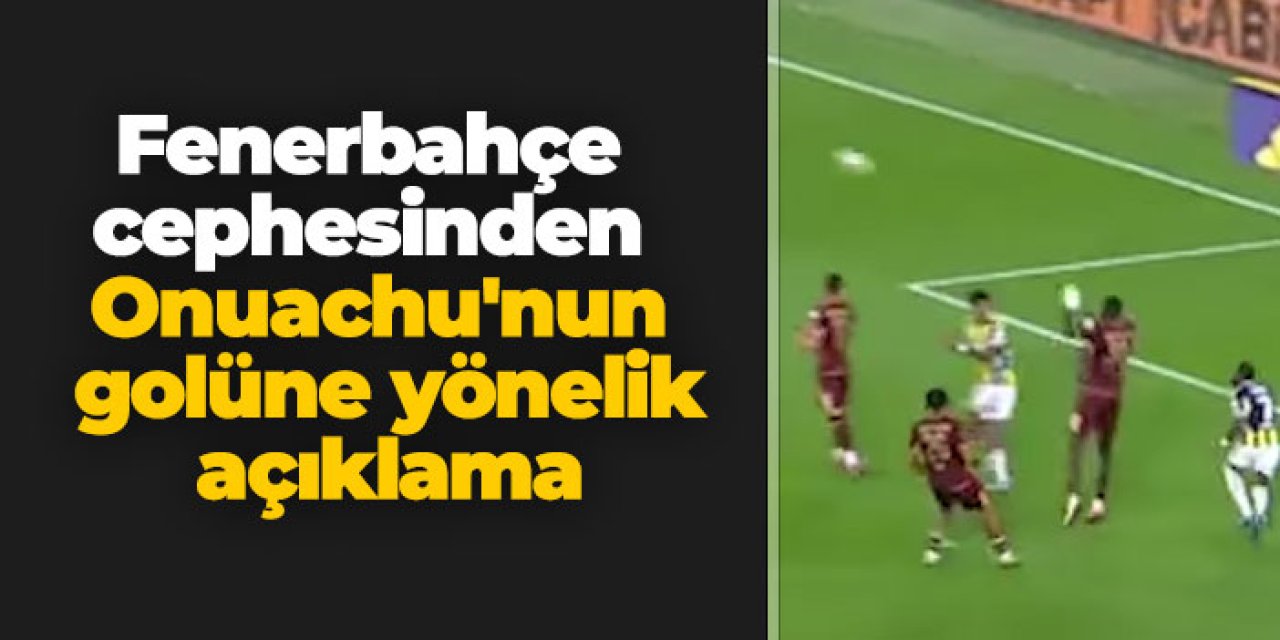 Fenerbahçe cephesinden Onuachu'nun golüne yönelik açıklama
