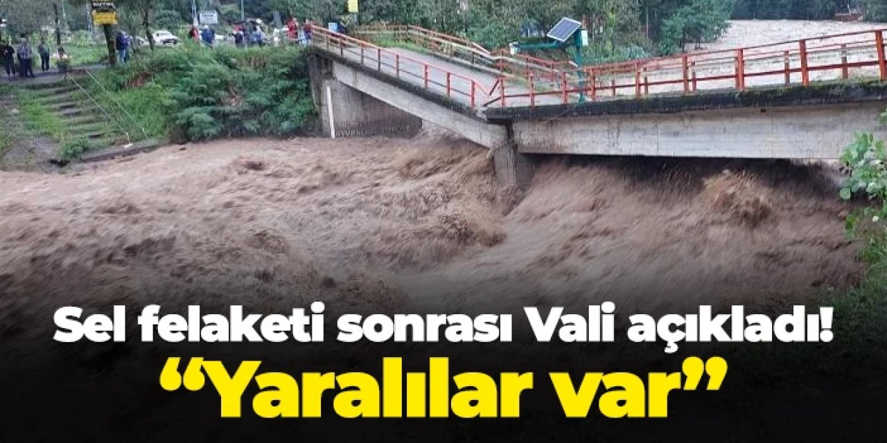 Rize'de sel felaketi! Vali Selim Baydaş: "Yaralılar var"