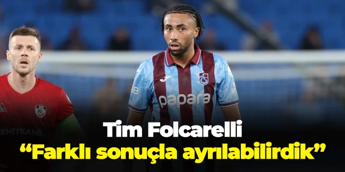 Folcarelli Gaziantep FK maçı sonrası konuştu: "Farklı bir sonuçla ayrılabilirdik"