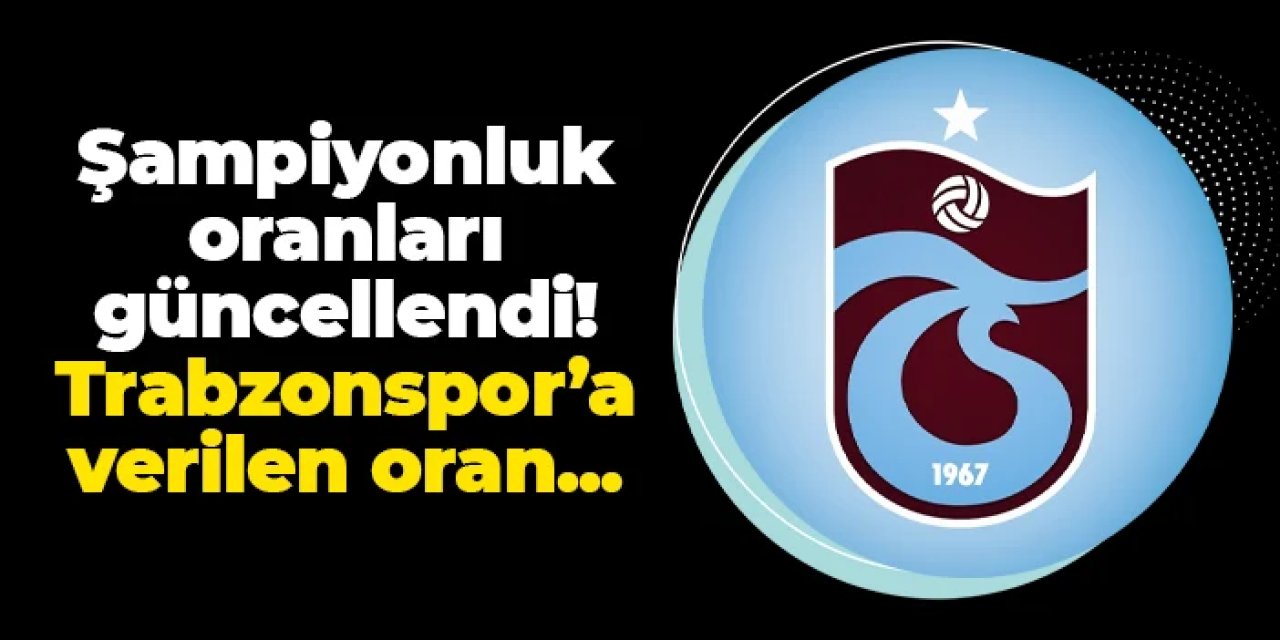 6. hafta bitti, oranlar güncellendi: Trabzonspor'un şampiyonluk oranı...