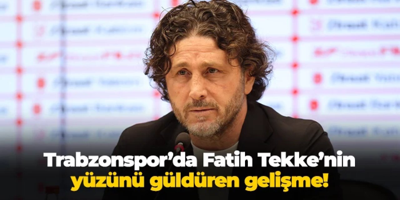 Trabzonspor'da Fatih Tekke'nin yüzünü güldüren gelişme!