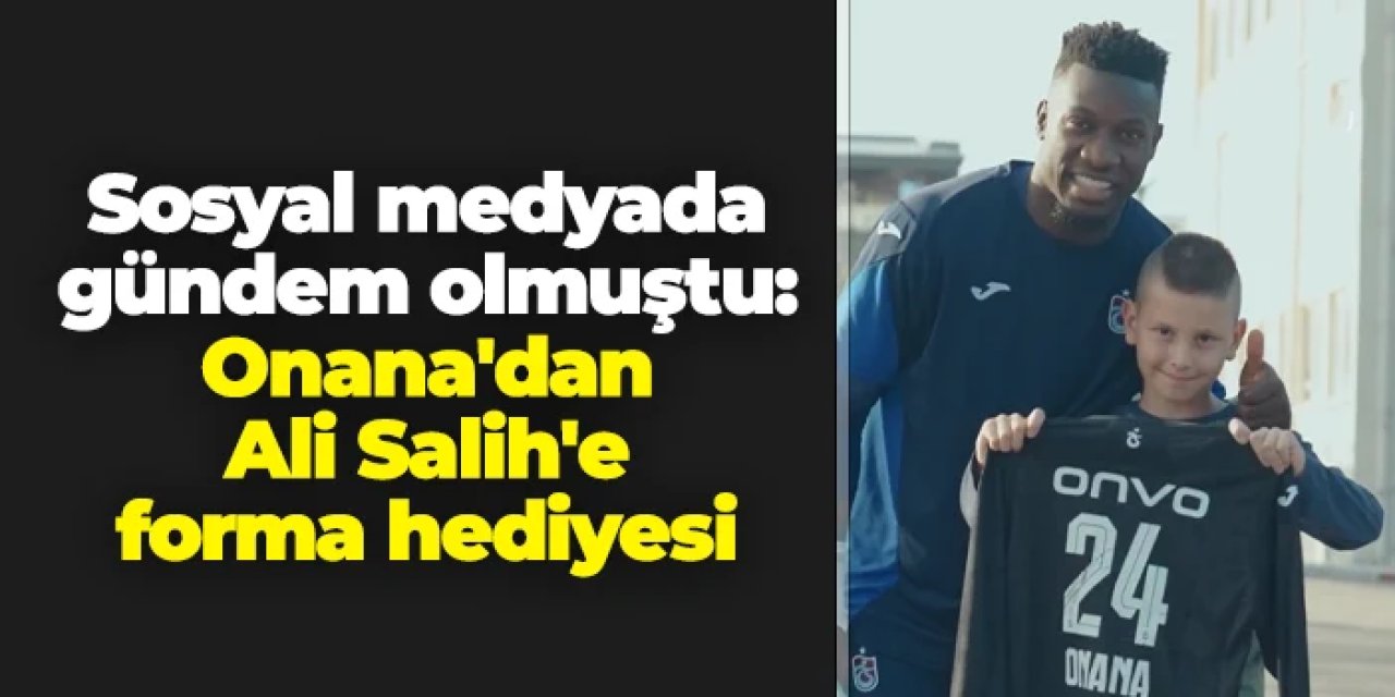 Sosyal medyada gündem olmuştu: Onana'dan Ali Salih'e forma hediyesi