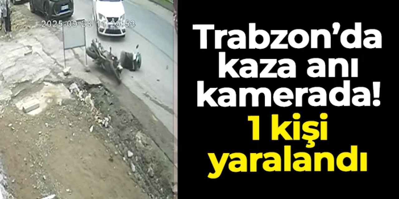 Trabzon'da trafik kazası: Motosiklet sürücüsü yaralandı: Kaza anı güvenlik kamerasında