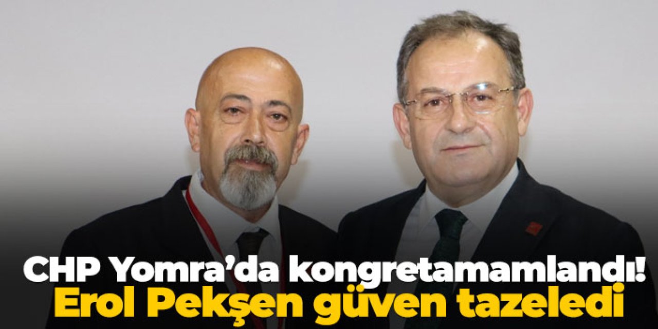 CHP Yomra’da kongre tamamlandı! Erol Pekşen güven tazeledi