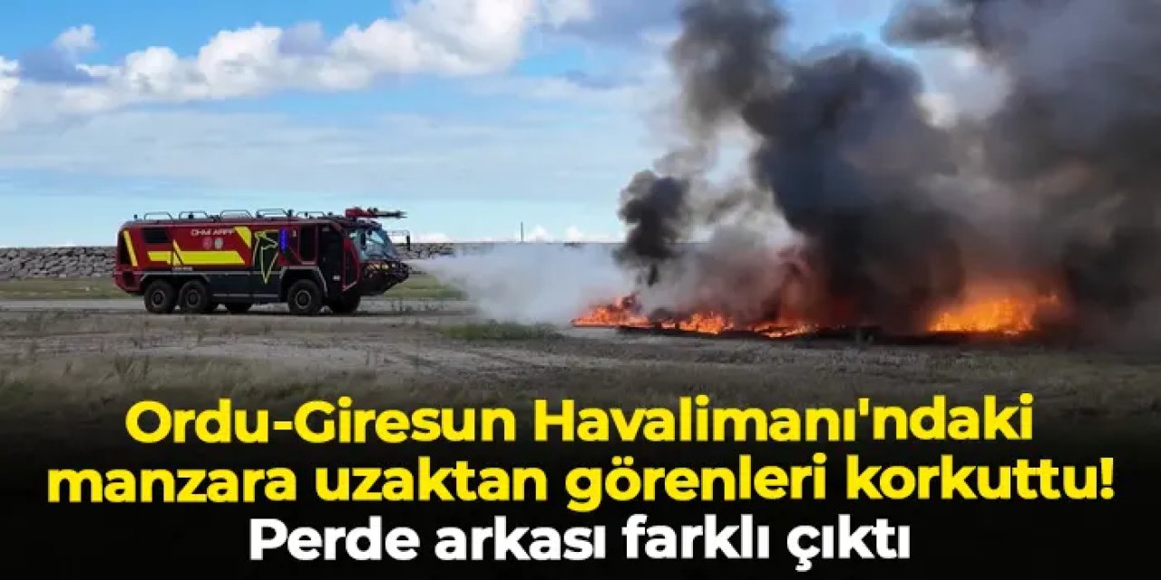 Ordu-Giresun Havalimanı'nda panikleten manzara! Perde arkası çok farklı çıktı