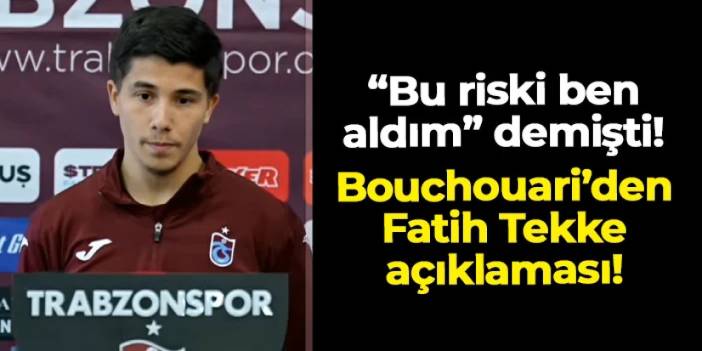 "Bu riski ben aldım" demişti! Benjamin Bouchouari'den Fatih Tekke açıklaması