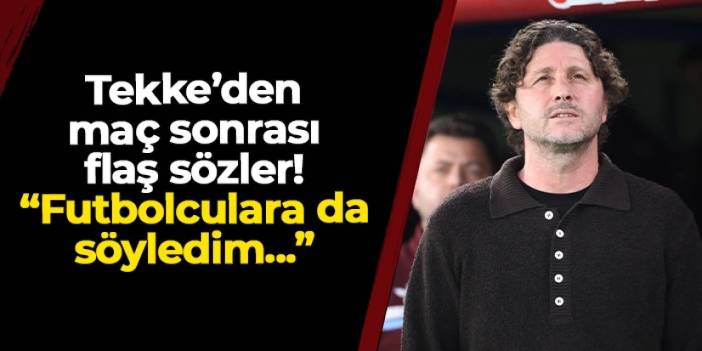 Trabzonspor'da Fatih Tekke açıkladı! "Futbolculara da söyledim..."