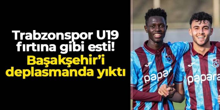 Trabzonspor U19 fırtına gibi esti! Başakşehir'i deplasmanda yıktı