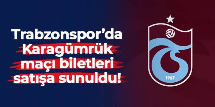 Trabzonspor Karagümrük'ü konuk edecek! Biletler satışa sunuldu