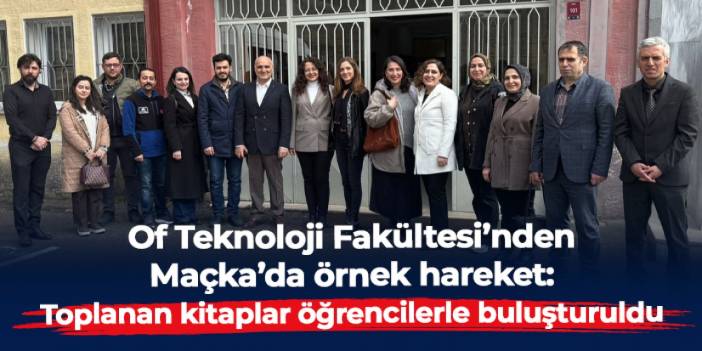 KTÜ Of Teknoloji Fakültesi'nden Maçka'daki öğrencilere kitap desteği