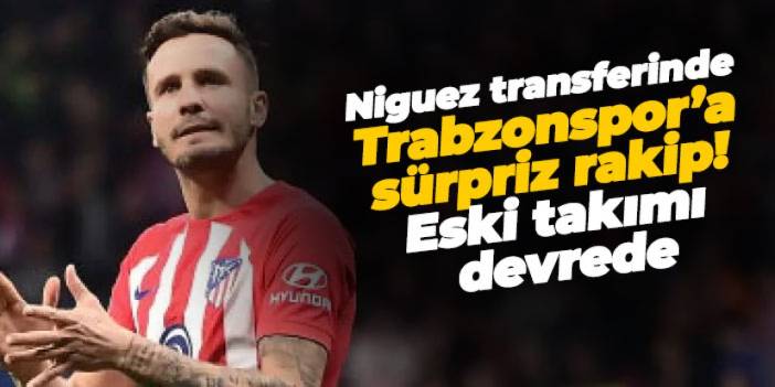 Saul Niguez transferinde Trabzonspor’a sürpriz rakip! Eski takımı devrede