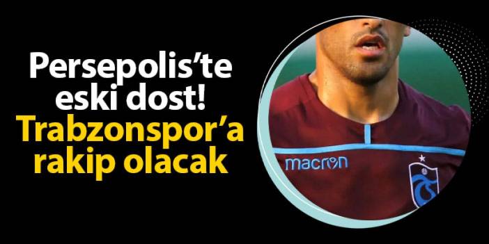 Trabzonspor'un rakibi Persepolis'te eski dost! Bordo mavili formayı giymişti...