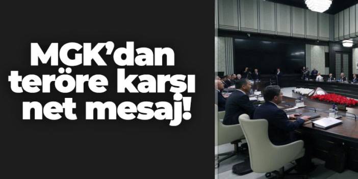 MGK’dan teröre karşı net mesaj!