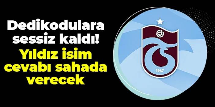 Dedikodulara kulak tıkayıp yanıt vermedi! Trabzonspor'un yıldızı cevabı sahada verecek