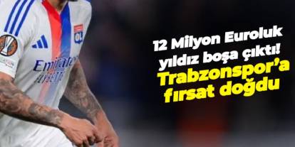 12 Milyon Euroluk yıldız boşa çıktı! Trabzonspor’a fırsat doğdu