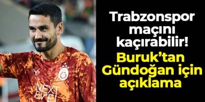 Trabzonspor maçını kaçırabilir! Okan Buruk'tan İlkay Gündoğan'ın sakatlığı için açıklama