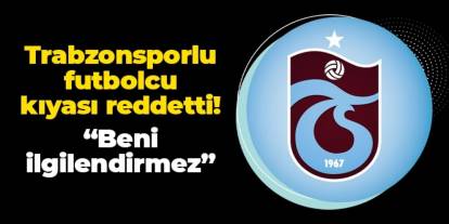 Trabzonsporlu futbolcu kıyası reddetti! "Başkaları beni ilgilendirmez"