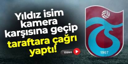 Trabzonspor'un yıldızı kamera karşısına geçip taraftara çağrı yaptı! "Size ihtiyacımız var"