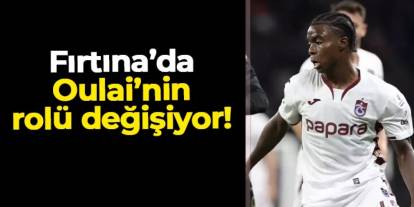 Trabzonspor'da Oulai'nin rolü değişiyor!