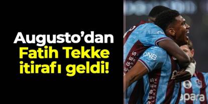 Trabzonspor'da Augusto'dan Fatih Tekke itirafı!