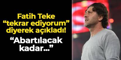 Fatih Tekke "tekrar ediyorum" diyerek uyardı! "Abartılacak kadar..."