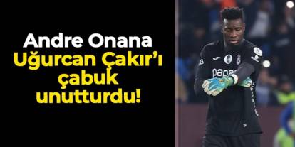 Trabzonspor'da Onana, Uğurcan Çakır'ı unutturdu!