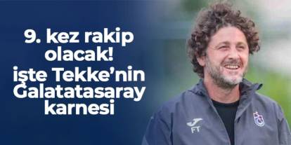 9. kez rakip olacak! İşte Fatih Tekke'nin Galatasaray karnesi