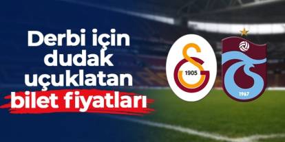 Galatasaray - Trabzonspor derbisi bilet fiyatları dudak uçuklattı