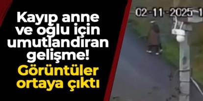 Kastamonu'da kayıp anne ve oğlunun görüntüleri ortaya çıktı!