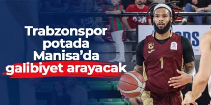 Trabzonspor Basketbol Manisa'da galibiyet arayacak