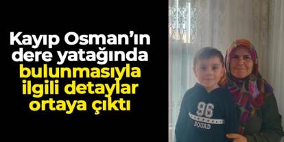 Kastamonu'da 5 yaşındaki Osman ölü bulunmuştu: Detaylar ortaya çıktı