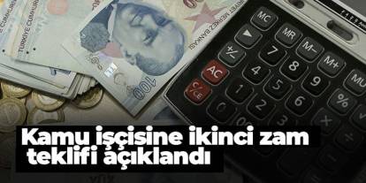 2025 Kamu işçisine ikinci Zam teklifi açıklandı