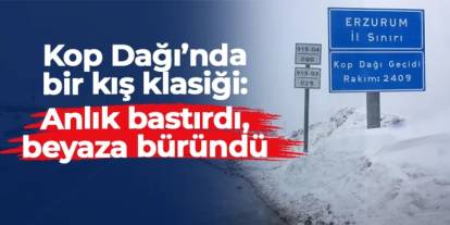 Kop Dağı'nda bir kış klasiği: Anlık bastırdı, beyaza büründü